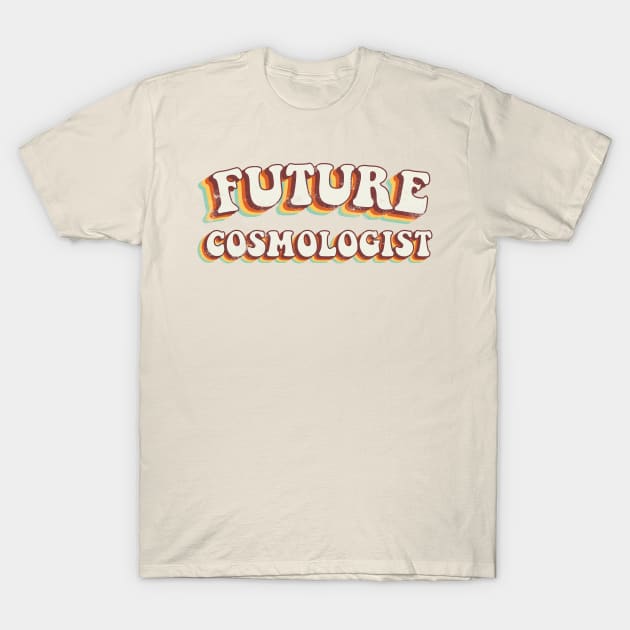 Future Cosmologist - Groovy Retro 70s Style T-Shirt by LuneFolk